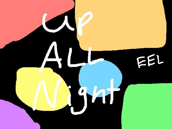 Up All Night -EEL