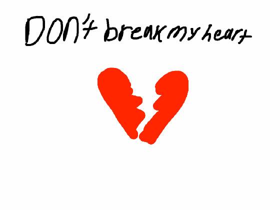 don’t break my heart 