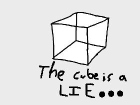Maybe the cube is a lie...?