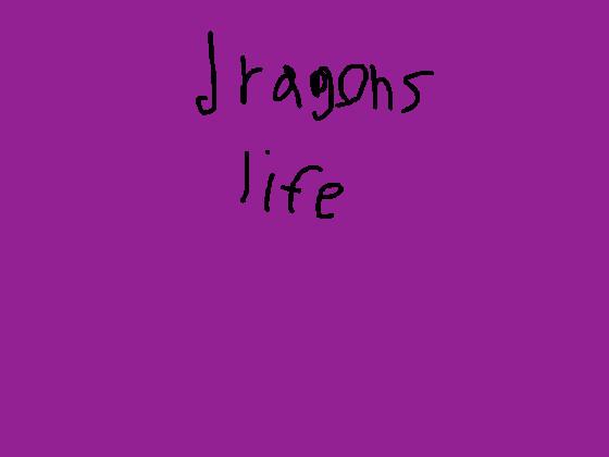 dragons life