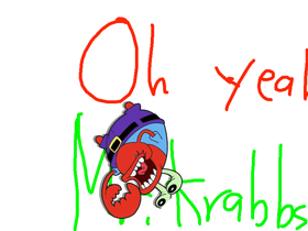 oh yeah mr crabs