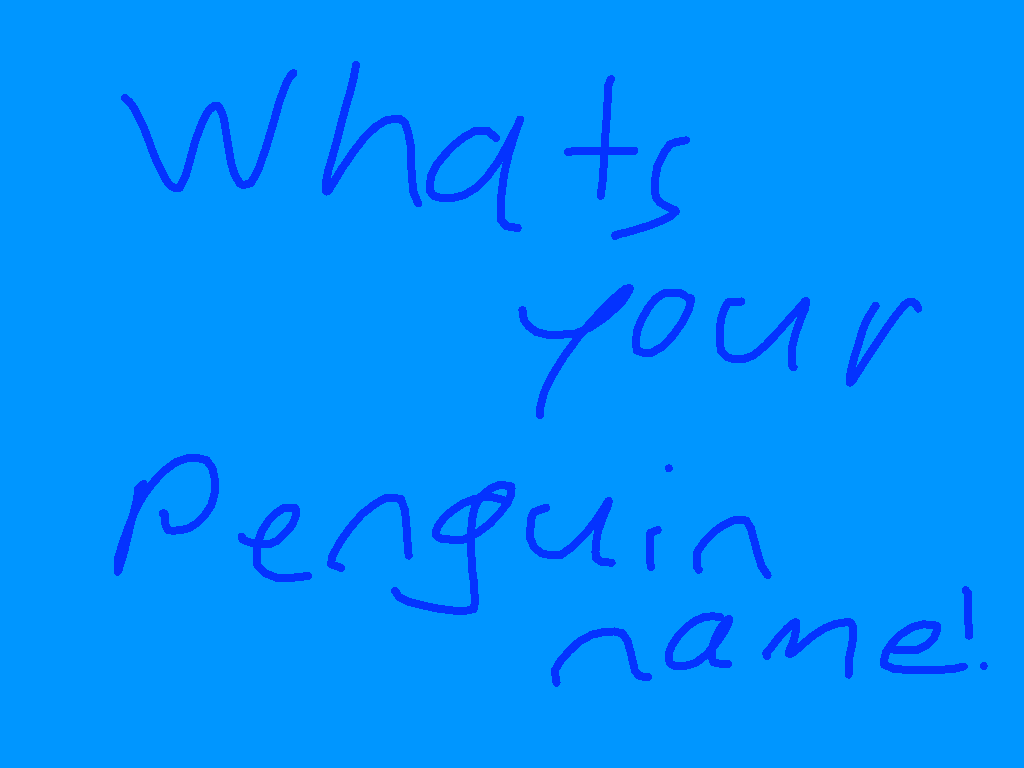 Whats your penguin name?