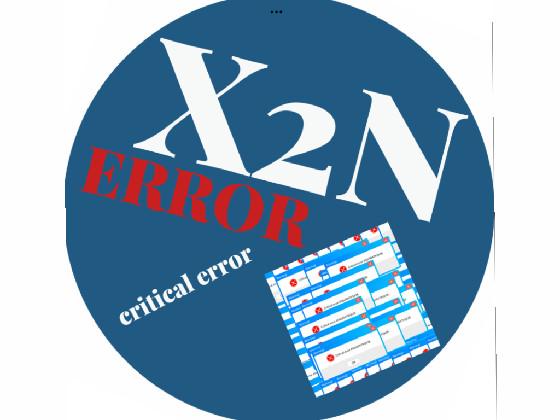 sub to X2N ERROR