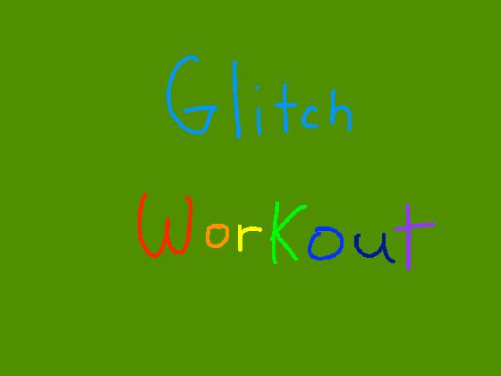 Glitch Workout