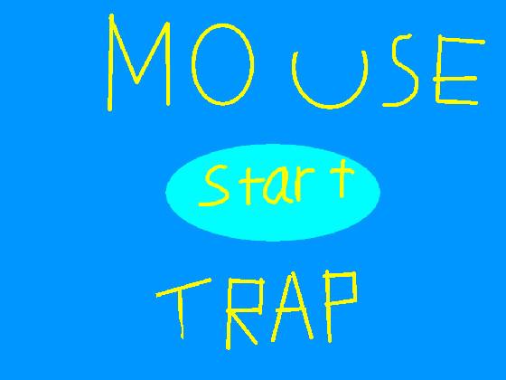 MOUSE TRAP 1 1 1