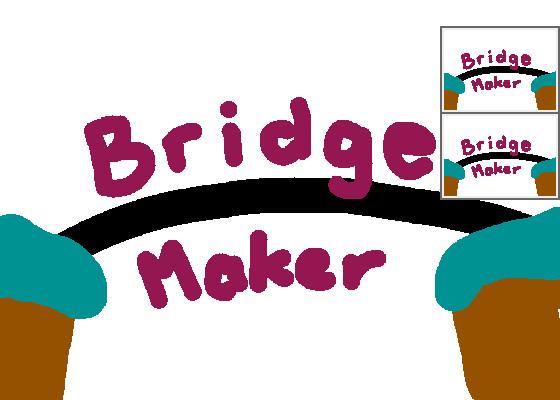 Bridge Maker 1 remix - copy. with levels