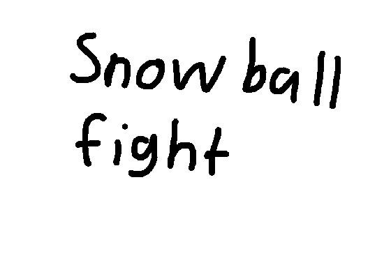 snowball fight (new)