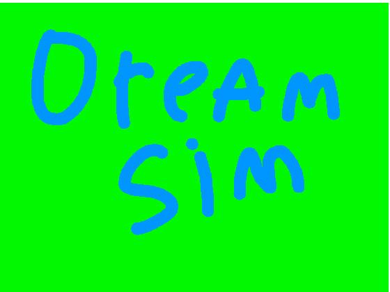 dream simulator! 1