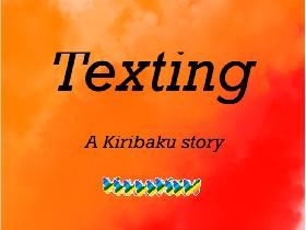 Texting: a Kiribaku story