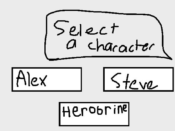 Talk to Alex or Steve or Herobrine