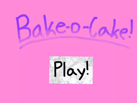 🍰Bake-a-cake!🍰  1
