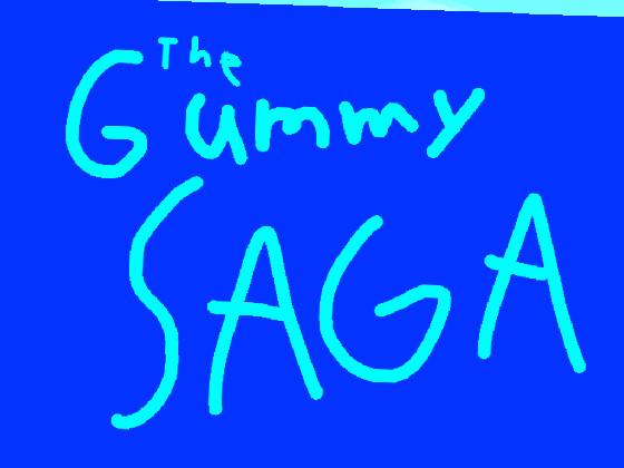 The gummy saga(Teaser)