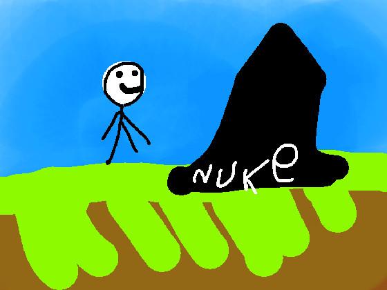 dont touch the nuke 3!
