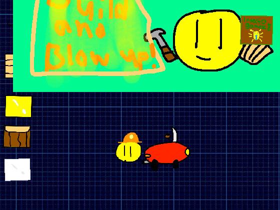 Build and blow up! 1