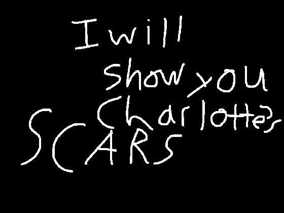 Charlotte got scars my dudes