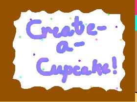Create-a-Cupcake creds to @artsystudios