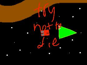 Try not to die! 1