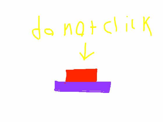 DO NOT CLICK! 1