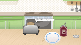 Make some toast for me