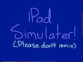 iPad simulator! 1