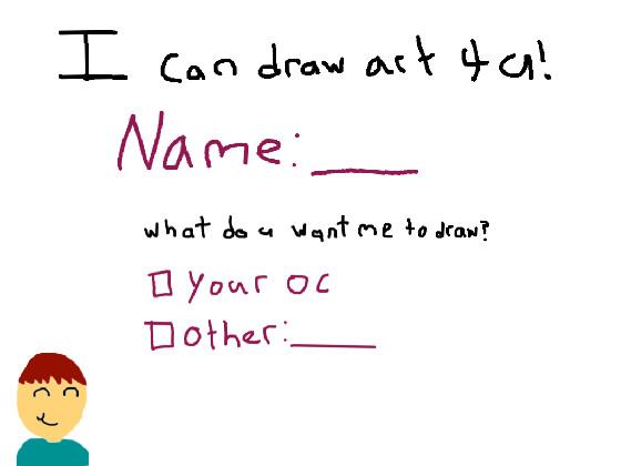 I can draw art 4 U!