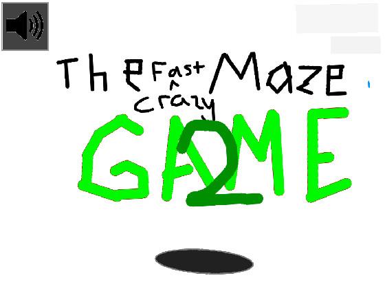 The Crazy Fast Maze Game 2