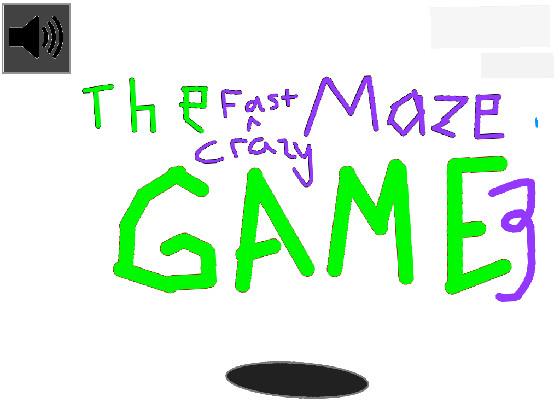 The Crazy Fast Maze Game 3