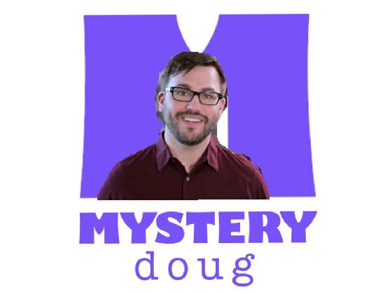 Uh-Oh. Mystery doug
