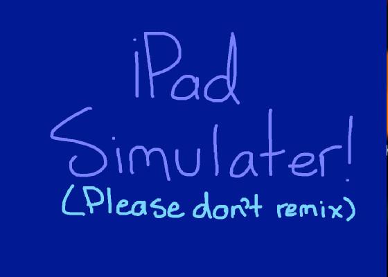iPad simulator! 1
