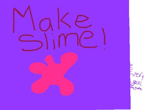 Make Slime 1 1