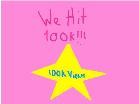 We Hit 100k!!! 1