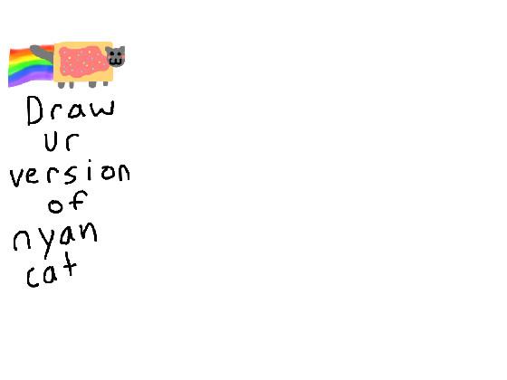 draw ur version of nyan cat