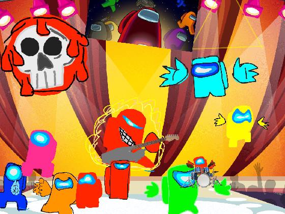 Among Us will ROCK YOU!!!  1