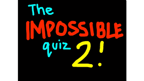 The Impossible Quiz 2  1 1