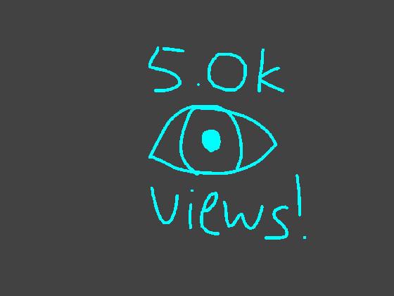 We got 5,000 views!