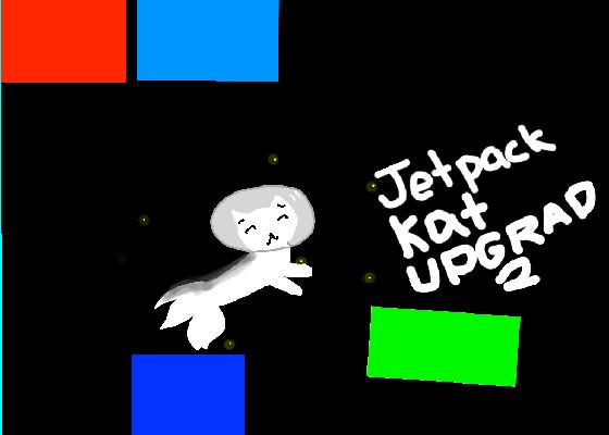 JETPACK KAT! UPGERAD2 1