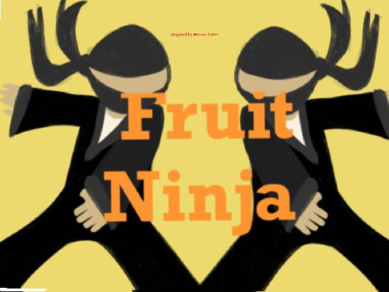 Fruit Ninja 1 1