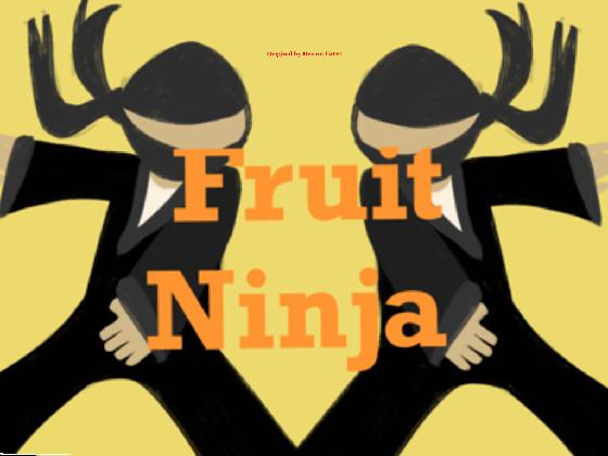 Fruit Ninja 1 1