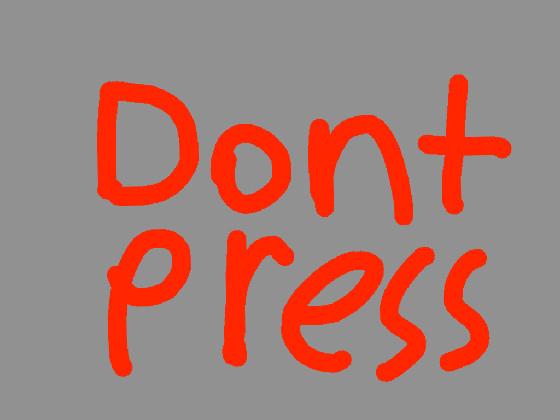 DO NOT PRESS