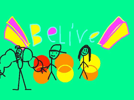 Belive in yourself