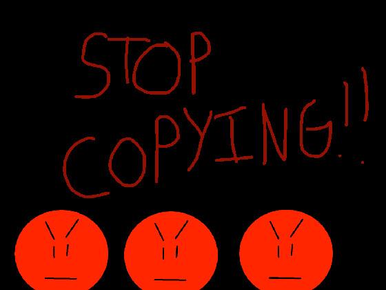Please Stop Copying