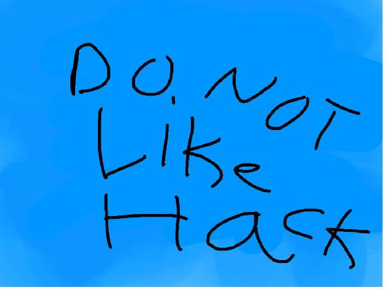 DO NOT LIKE HACK