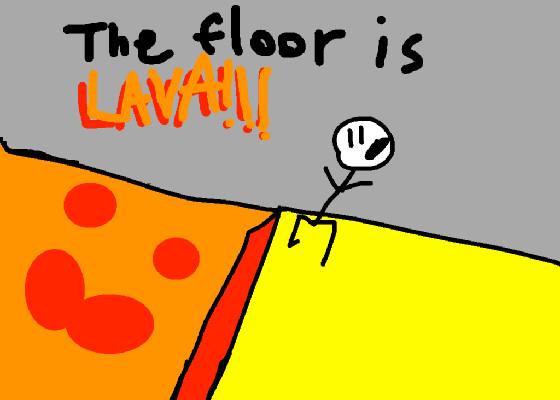 THE FLOOR IS LAVA