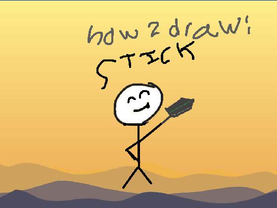 how 2 draw: stick