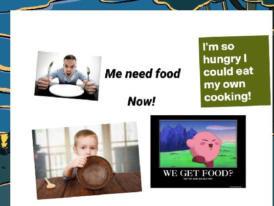 i need food