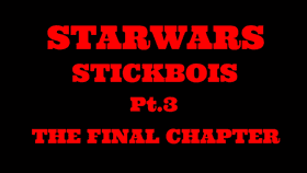 STARWARS STICKBOIS Pt.3