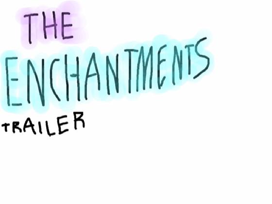 enchantments trailer