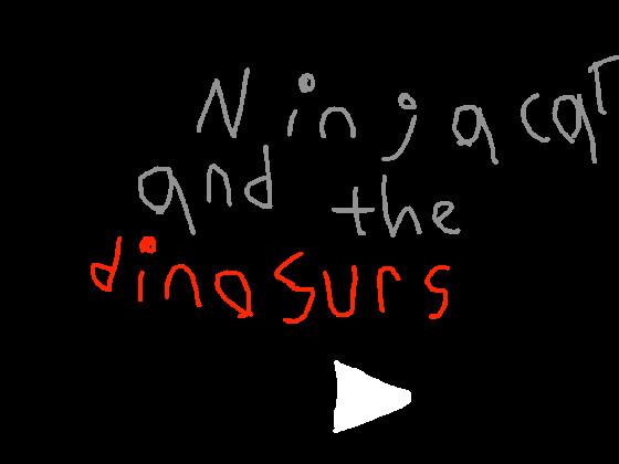 Ninja cat and the dinosurs 2