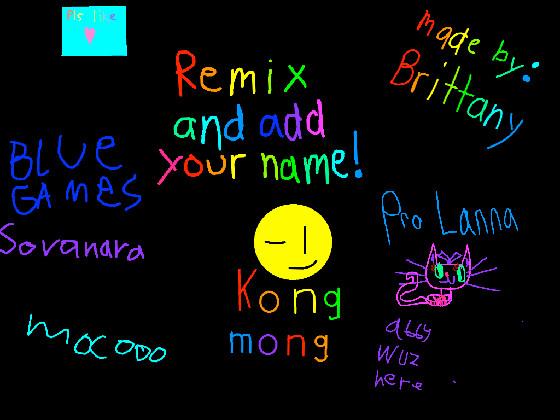 remix add your name i did 1 1 1 1 1