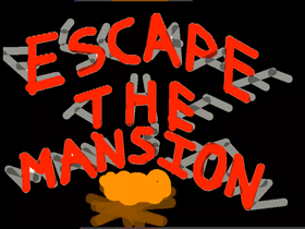 Escape the mansion!